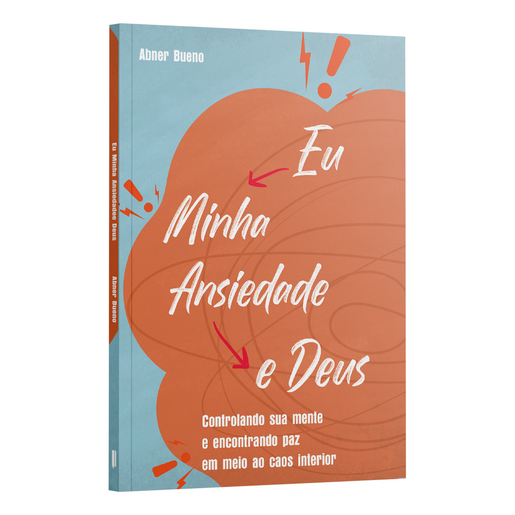 Livro - Eu Minha Ansiedade E Deus | Abner Bueno