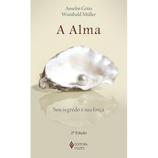 Livro A Alma: Seu Segredo e Sua Força – Wunibald Müller / Anselm Grün | USADO