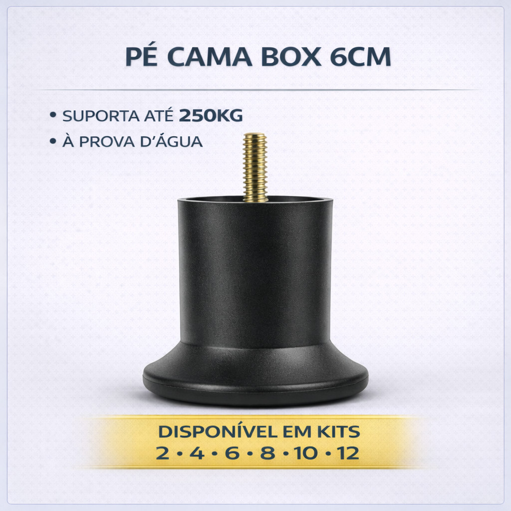 Kit Pés 6cm Baixo p/ Cama Box Baú - Solteiro Casal Queen King - Resistente - A prova d'agua - 12, 10, 8, 6, 4, 2, 1un