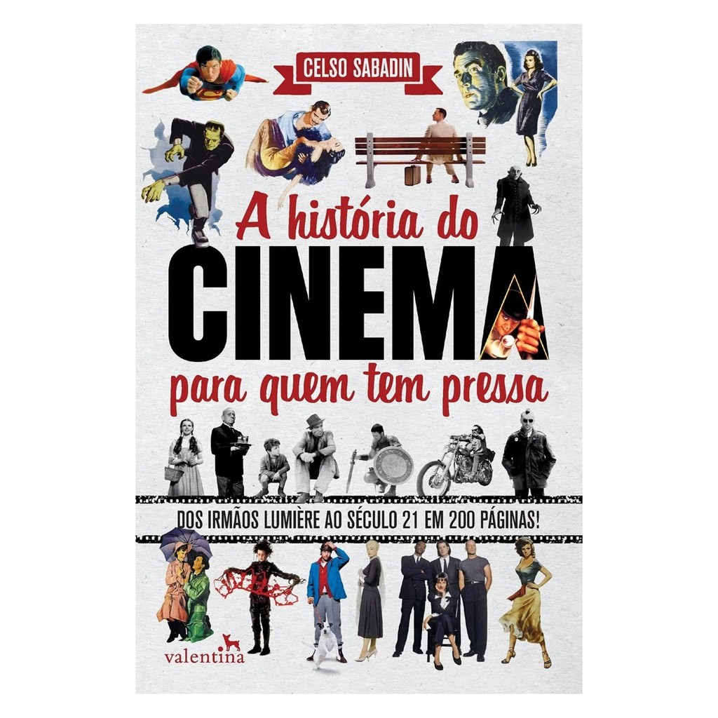 Livro  A História do Cinema Para Quem Tem Pressa, Celso Sabadin | Valentina