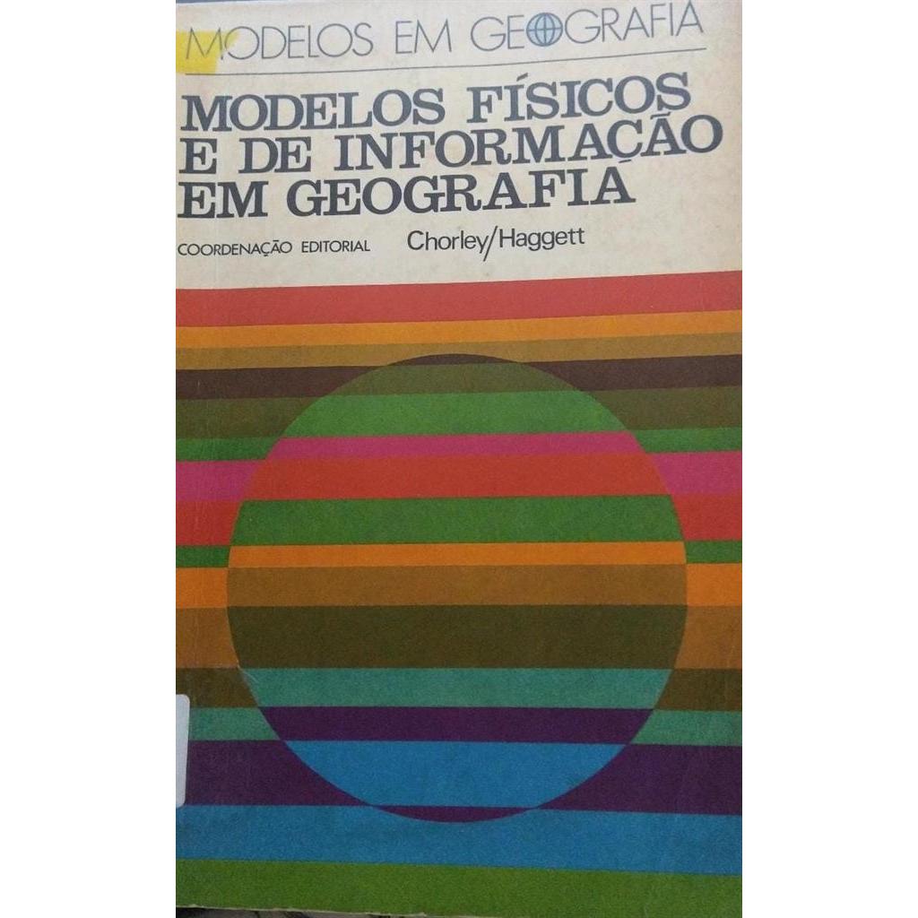 Modelos Físicos e de Informação em Geografia autor Richard J. Chorley; Peter Haggett