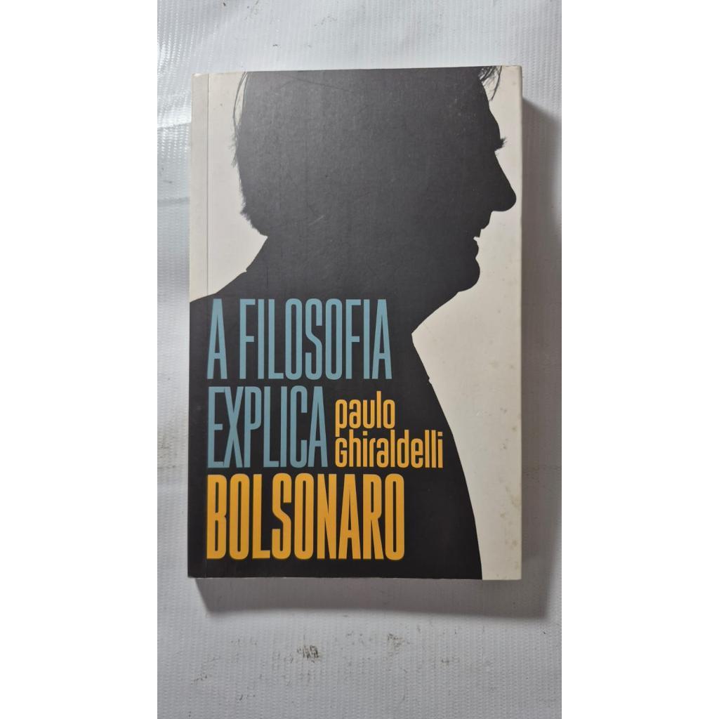 A Filosofia Explica Bolsonaro de Paulo Chiraldelli