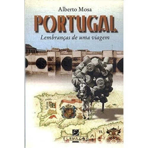 Portugal Lembranças De Uma Viagem ; Roteiro Histórico E Afetivo de Alberto Mosa 7798063