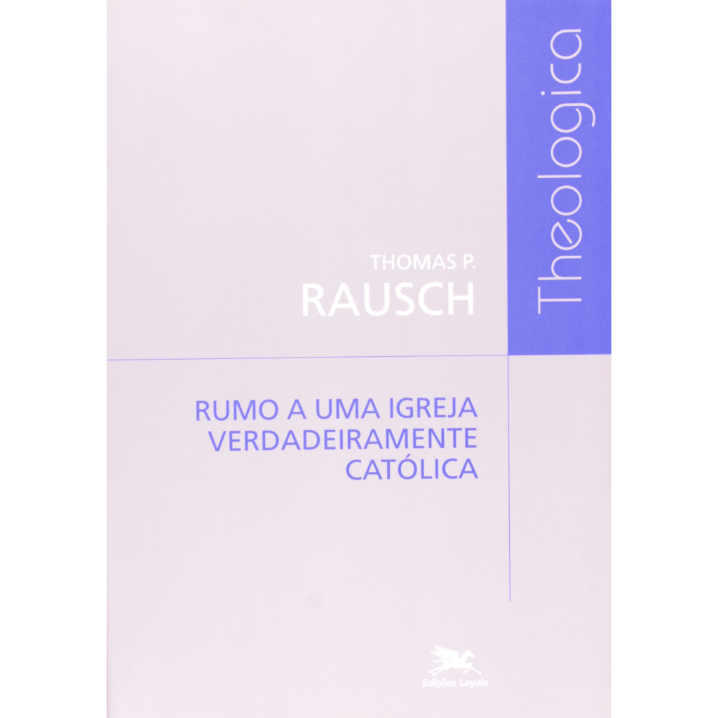 Rumo a uma Igreja verdadeiramente católica