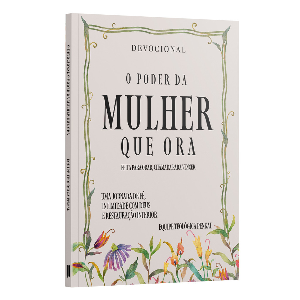 Devocional o Poder da Mulher que Ora | Equipe Teológica Penkal