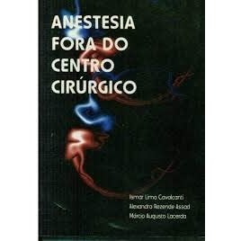Anestesia Fora Do Centro Cirurgico de Ismar Lima Cavalcanti, Alexandre Rezende Assad, Marcio Augusto Lacerda 7795413