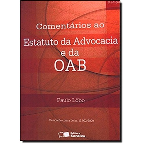 Livro Comentários Ao Estatuto Da Advocacia E Da Oab de Paulo Luiz Netto Lôbo 7947460
