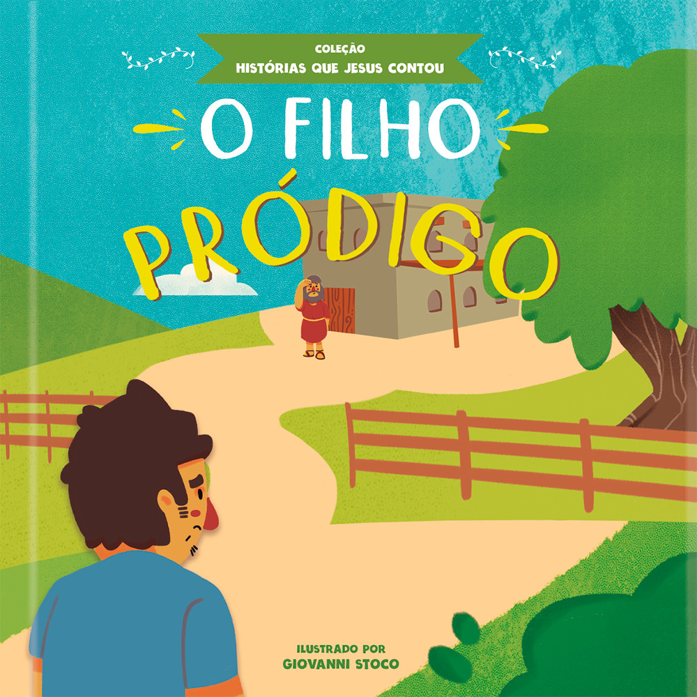 O Filho Pródigo - Coleção Histórias que Jesus contou