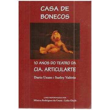 Casa de Bonecos: 10 Anos do Teatro da Cia. Articularte autor Dario Uzam; Surley Valério