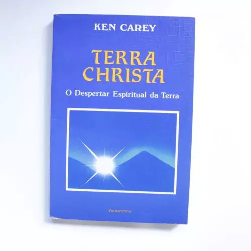 Terra Christa: O Despertar Espiritual da Terra autor Ken Carey
