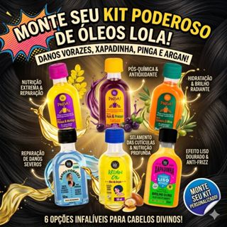Monte Seu Kit Poderoso de Óleos Lola – Danos Vorazes, Xapadinha, Pinga e Argan! em Oferta na Shopee