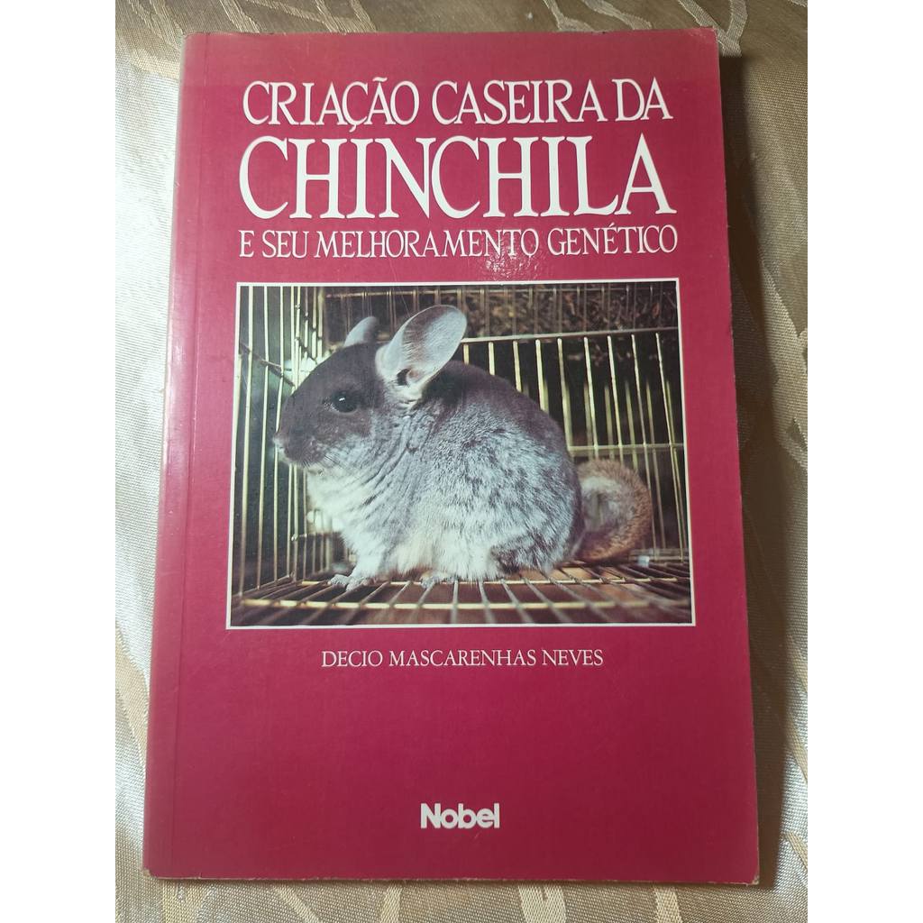 Criação Caseira da Chinchila e seu Melhoramento Genético de Decio Mascarenhas Neves