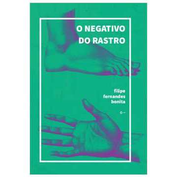 O Negativo do Rastro autor Filipe Fernandes Bonita