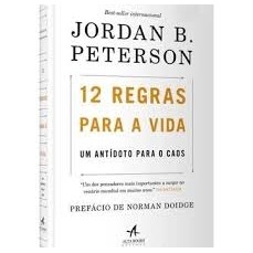 12 REGRAS PARA A VIDA: UM ANTÍDOTO PARA O CAOS autor PETERSON, JORDAN B.
