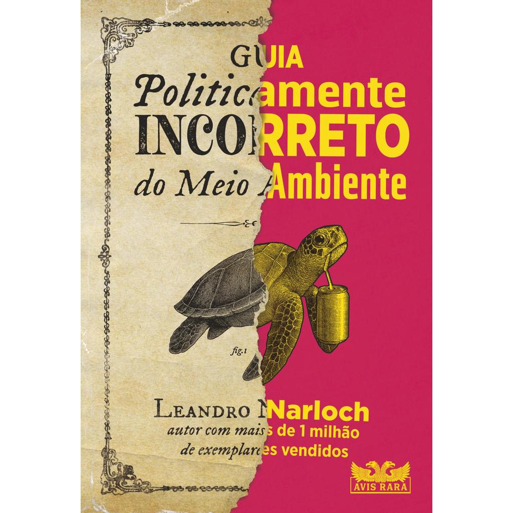 Guia politicamente incorreto do meio ambiente Lt OsS