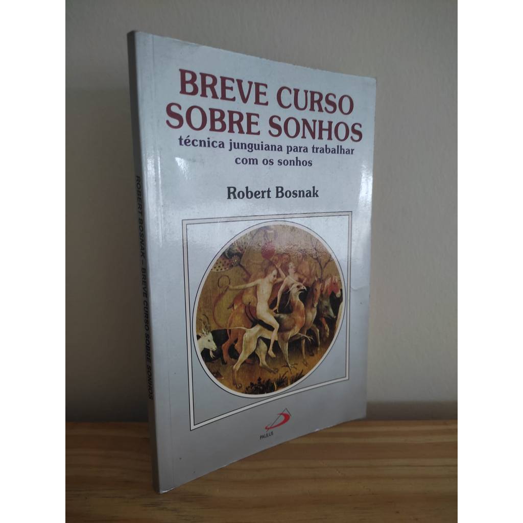 Breve Curso Sobre Sonhos: Técnica Junguiana Para Trabalhar Com Os Sonhos de Robert Bosnak 7854962