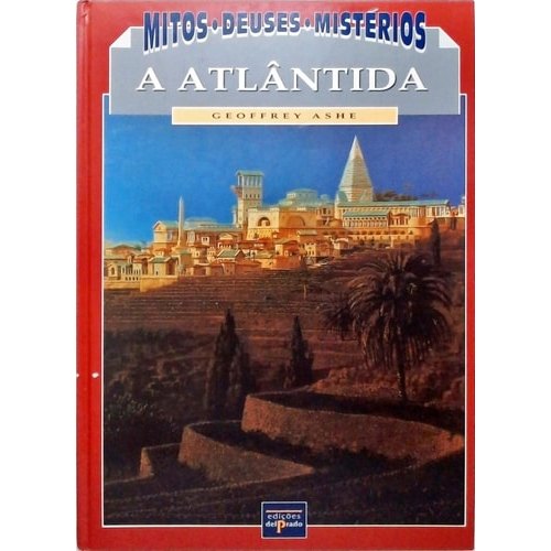 A Atlantis: Uma terra desaparecida, uma antiga sabedoria de Geoffrey Ashe 7811146