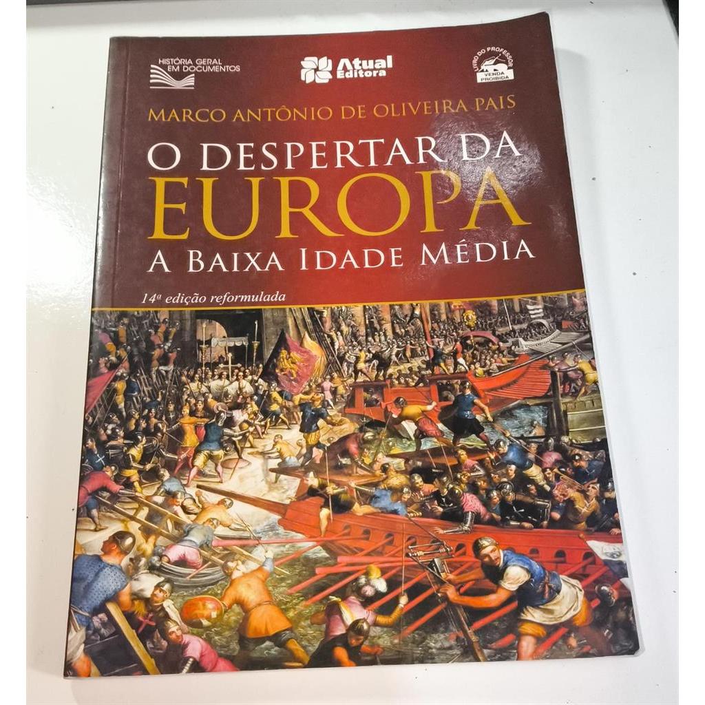 O Despertar da Europa a Baixa idade media autor Marco Antonio de Oli