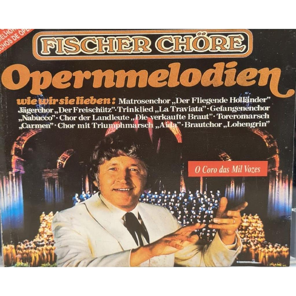 CD FISCHER CHÖRE COROS DE ÓPERAS - FISCHER CHÖRE - OPERNMELODIEN