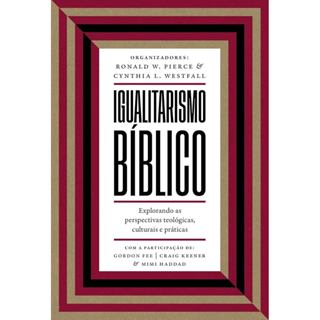 Igualitarismo Bíblico | Explorando as Perspectivas Teológicas, Culturais e Práticas | Cynthia L. Westfall em Oferta na Shopee
