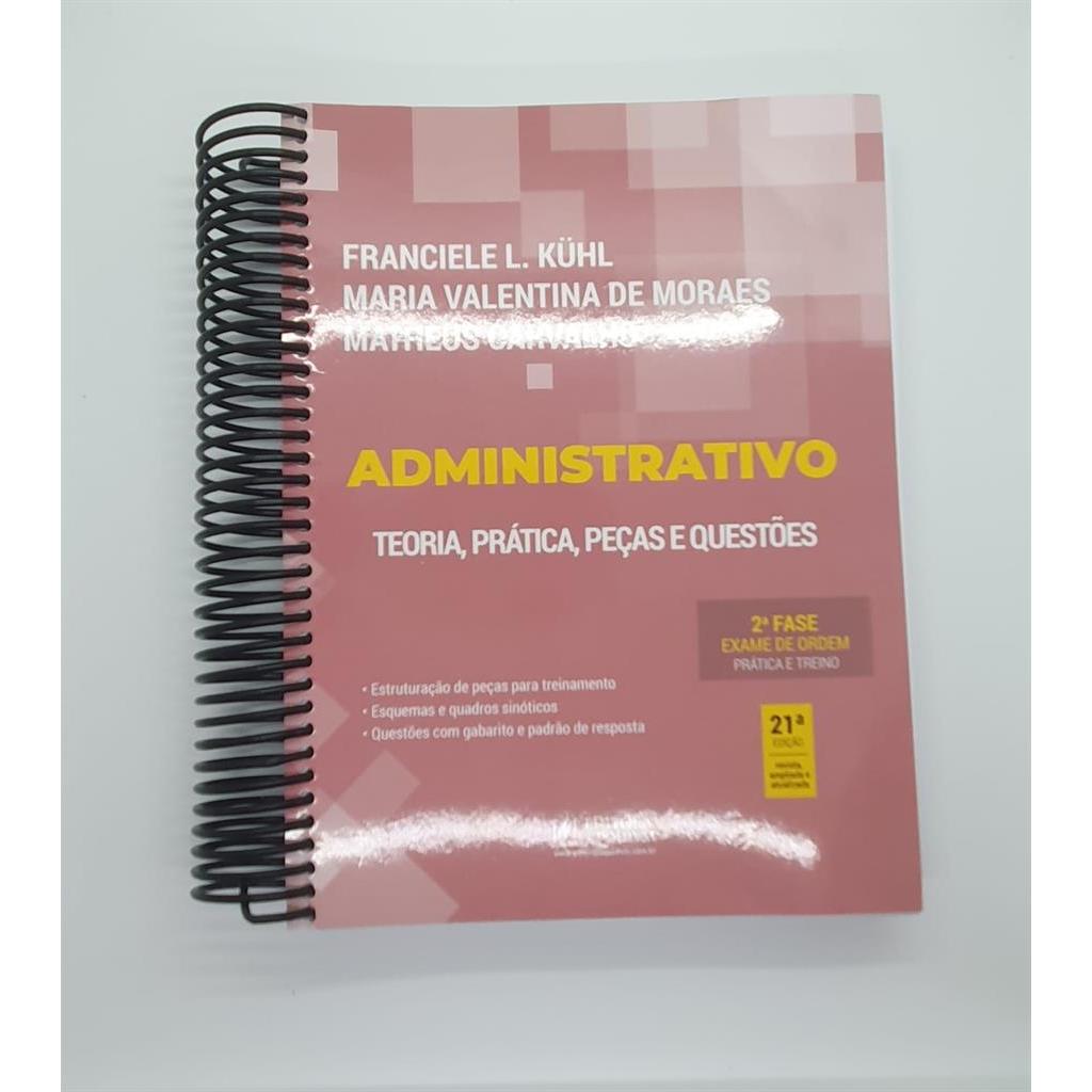 Administrativo - 2ª Fase OAB - Teoria, Prática, Peças e Questões - Especial 40º Exame de Ordem autor Matheus Carvalho /