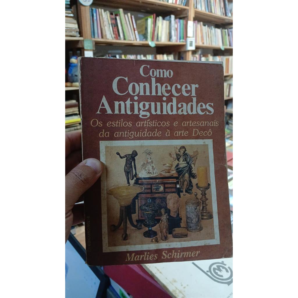Como conhecer antiguidades autor Marlies Schirmer