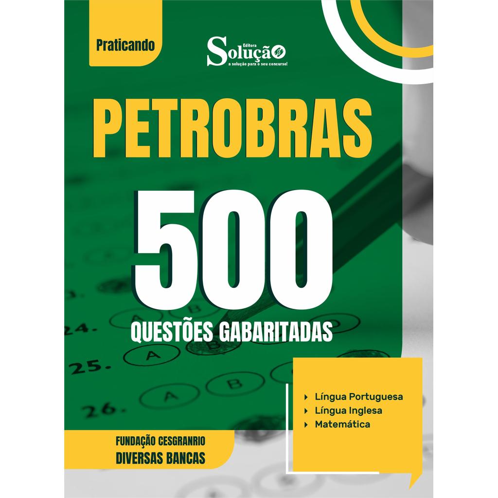 Caderno de Questões Petrobras - Conhecimentos Gerais - 500 Questões Gabaritadas