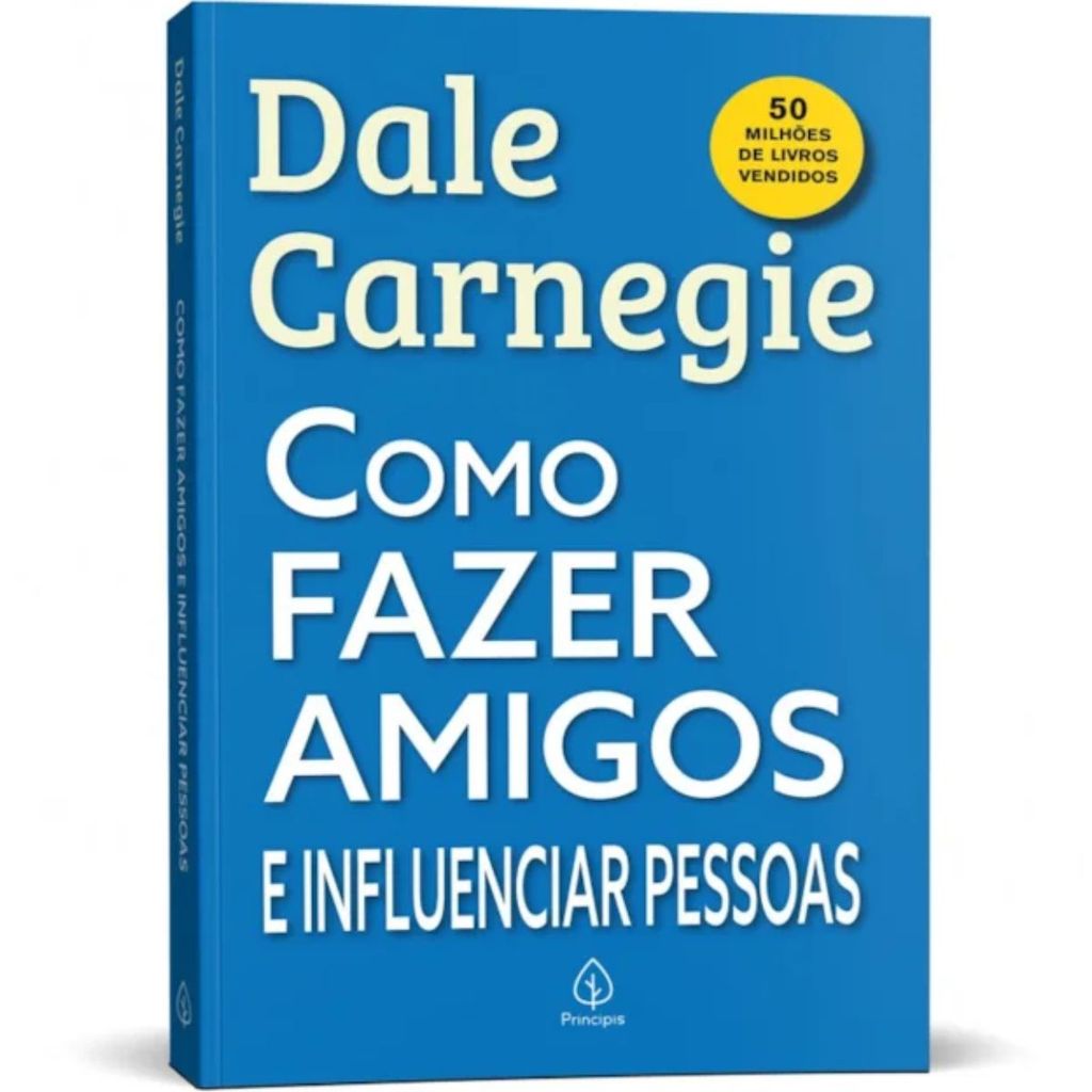 Como fazer amigos e influenciar pessoas | Dale Carnegie