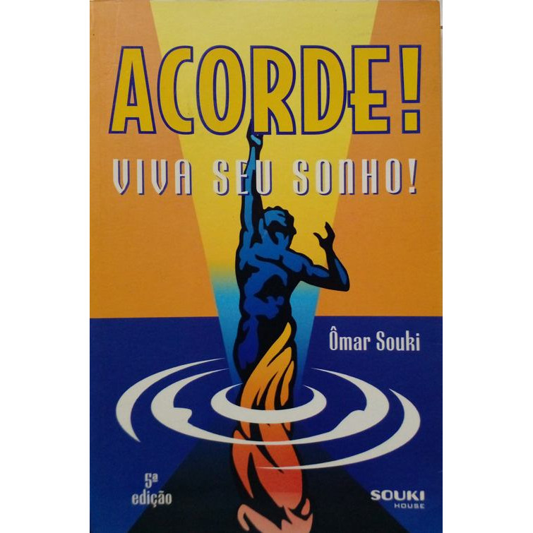 Livro Acorde! Viva Seu Sonho! - Souki, Ômar [2004]