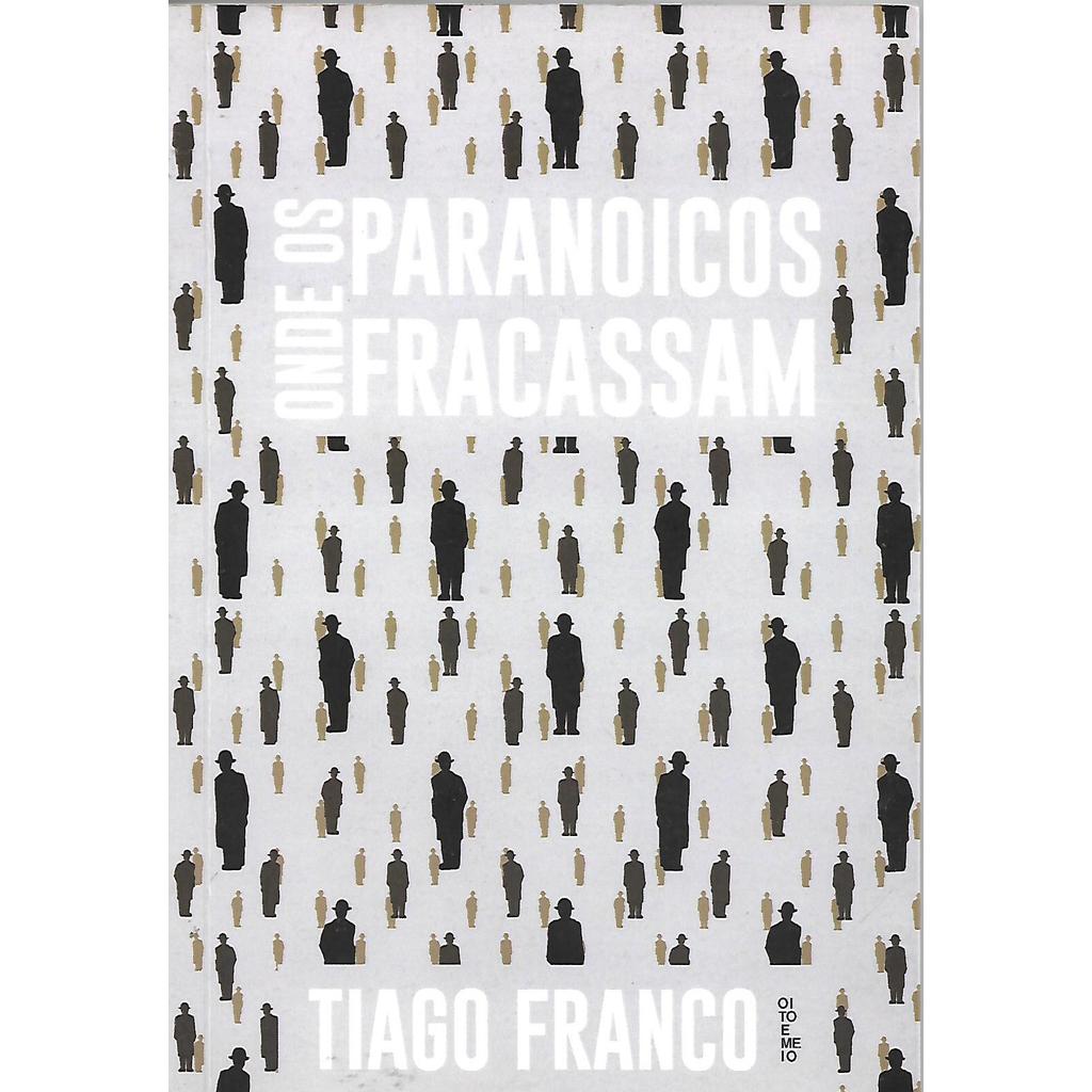 Onde os Paranoicos Fracassam de Tiago Franco 6957135
