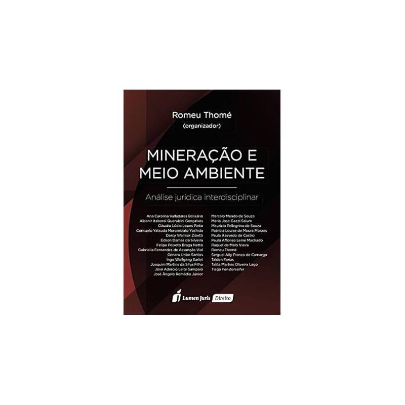 Mineração e Meio Ambiente: Análise Jurídica Interdisciplinar autor Romeu Thomé - Org