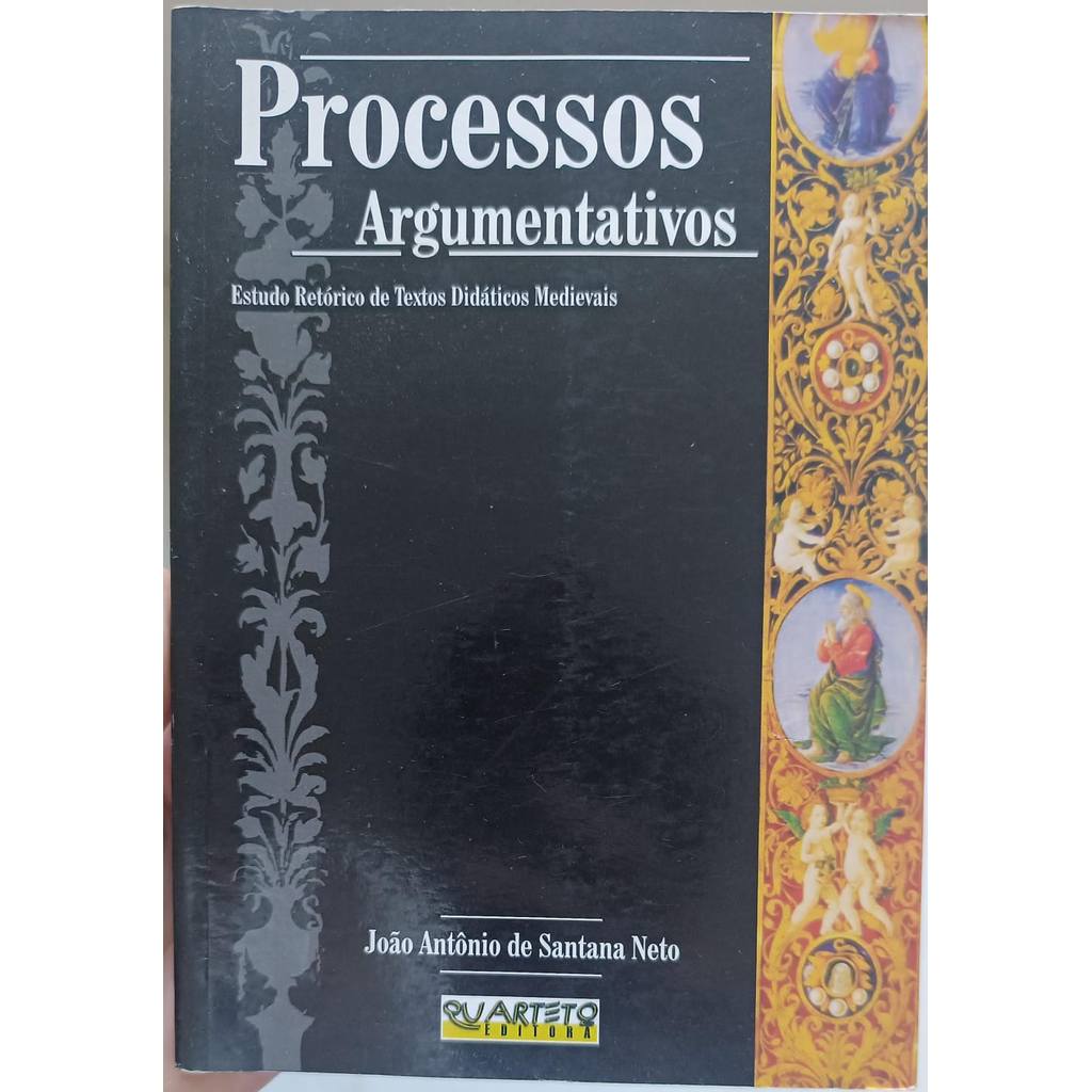 Processos argumentativos - estudos retórico de textos didáticos medievais de João Antonio de Santana Neto 7840413
