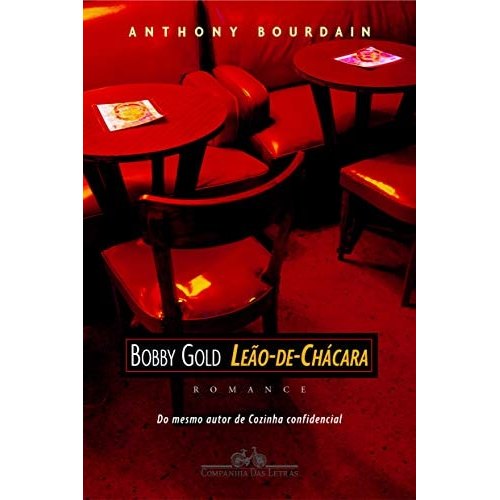Livro Bobby Gold Leão-de-Chácara de Anthony Bourdain e Tradução de Pedro Maia Soares 7946882