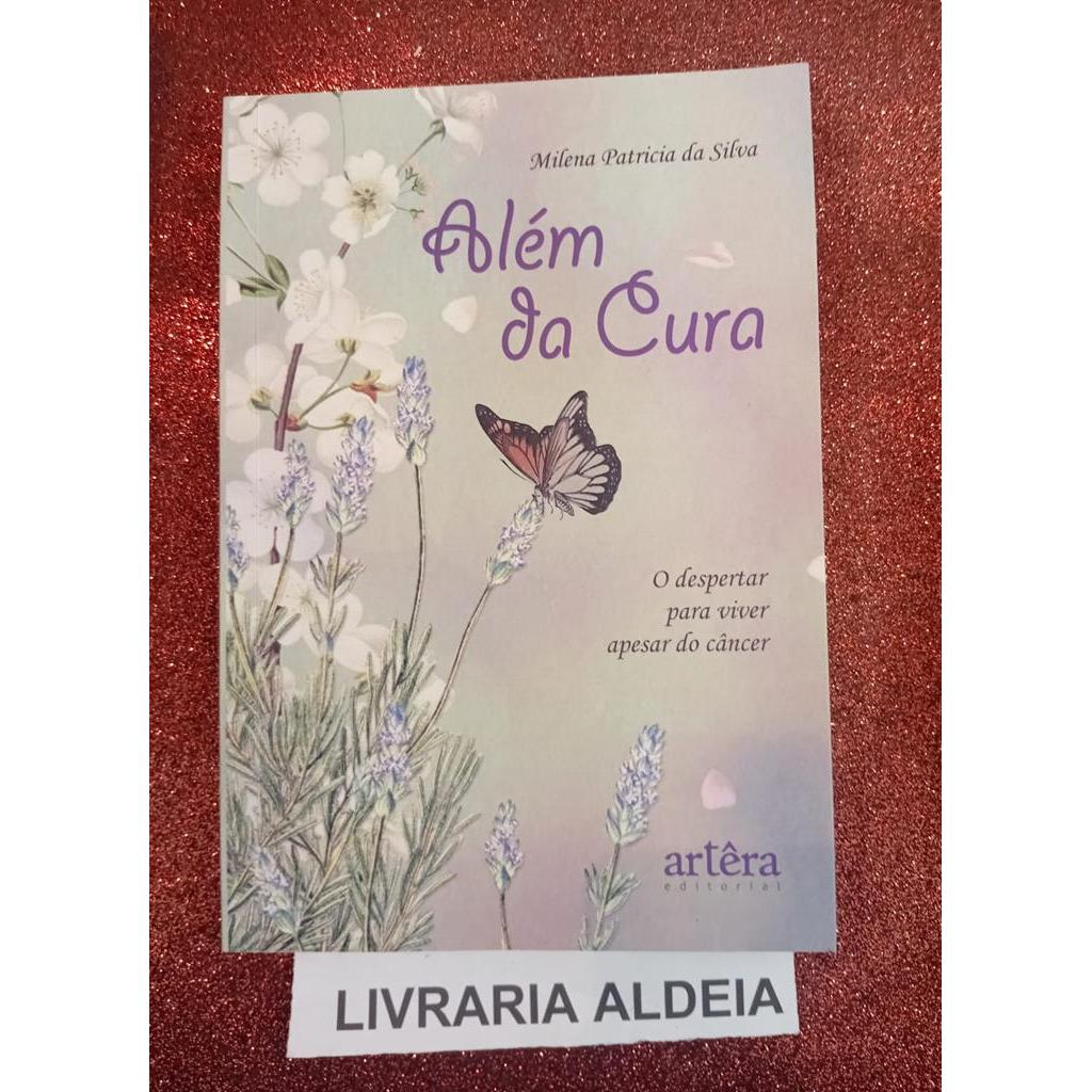 Além da Cura: O Despertar para Viver Apesar do Câncer autor Milena Patricia da Silva