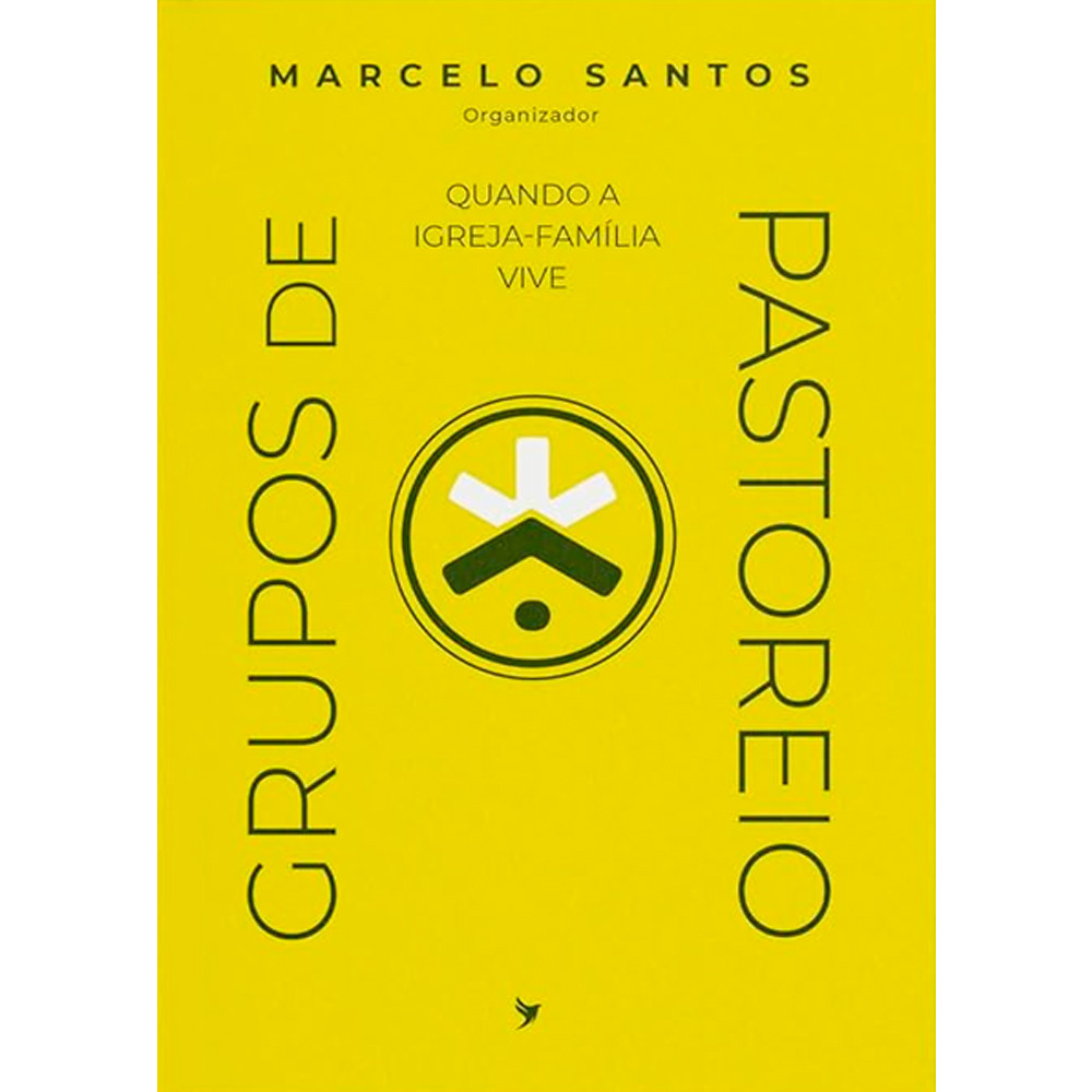 Quando a Igreja-Família Vive | Grupos de Pastoreio | Marcelo Santos