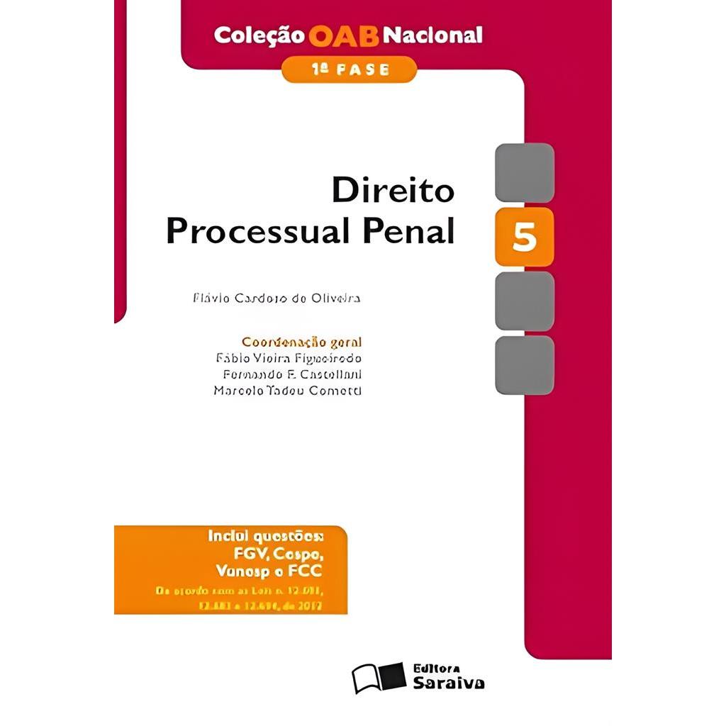 Direito Processual Penal - Volume 5. Coleção Oab Nacional autor Flavio Cardoso