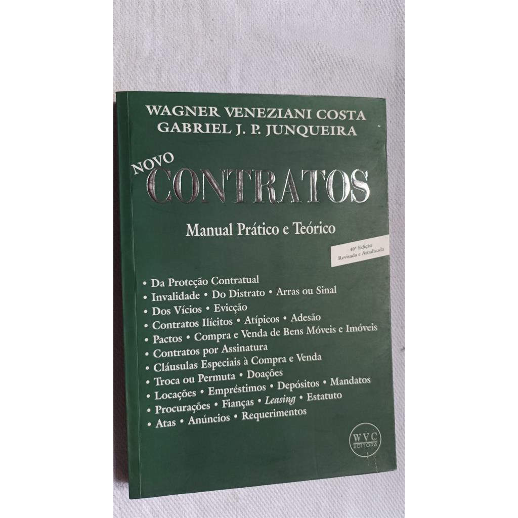 Novo Contratos -Manual Prático e Teórico autor Wagner Veneziani Costa e Gabriel J. P. Junqueira