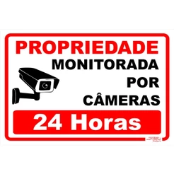 Placa Propriedade Monitorada Por Câmeras 24 Horas | 30x20