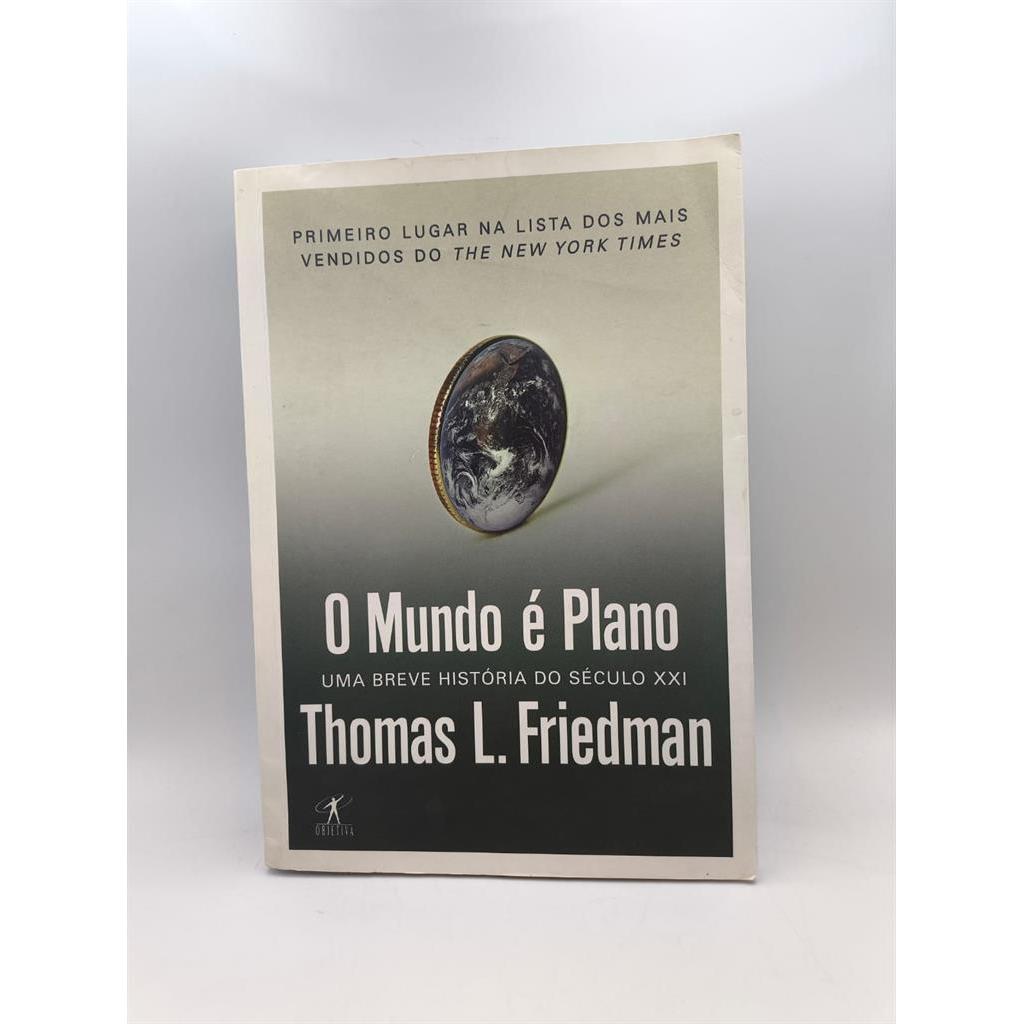 O Mundo é plano - Uma Breve História do século XXI autor Thomas L. Friedman