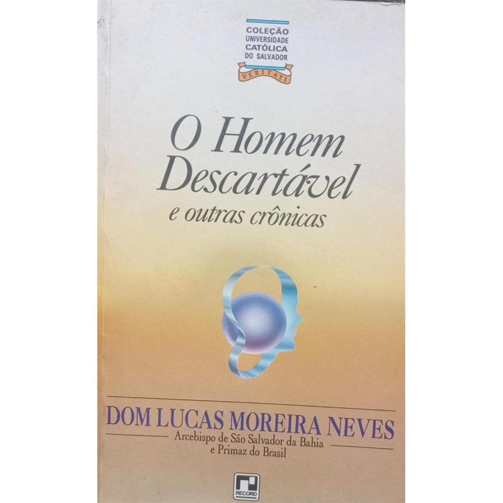 O Homem descartável autor Neves, dom Lucas Moreira