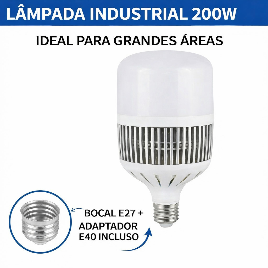 Bulbo LED Lâmpada Industrial 200W Bivolt 6500K Branco Frio E27 + Soquete E40 Para Galpões | Áreas Grandes