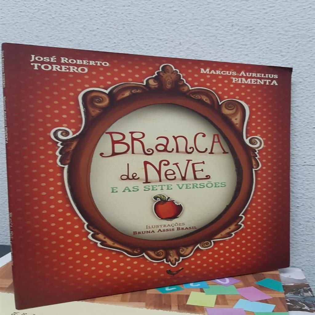 Branca de Neve e as Sete Versões autor José Roberto Torero/ Marcus Aureluis Pimenta