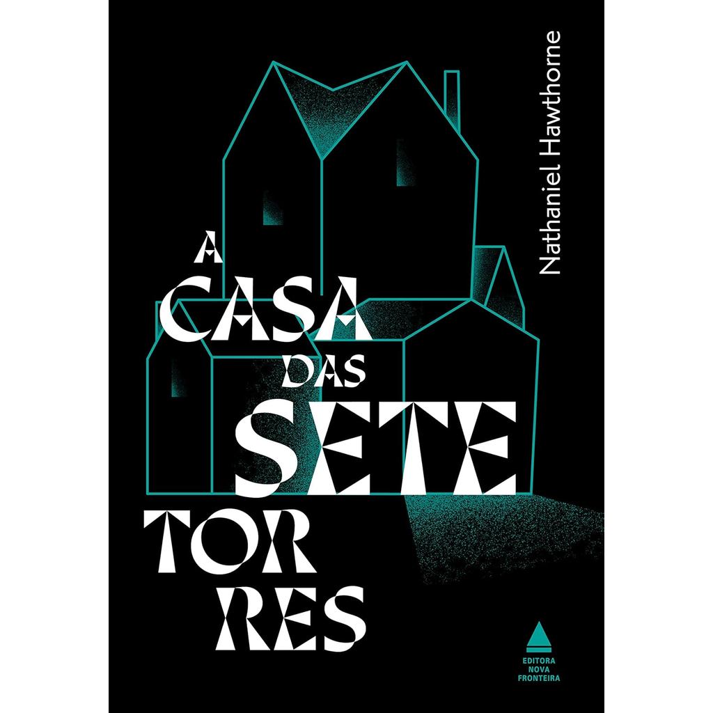 A Casa das Sete Torres (CAPA DURA) - Autor: Nathaniel Hawthorne - Ed. Nova Fronteira ( p54 )