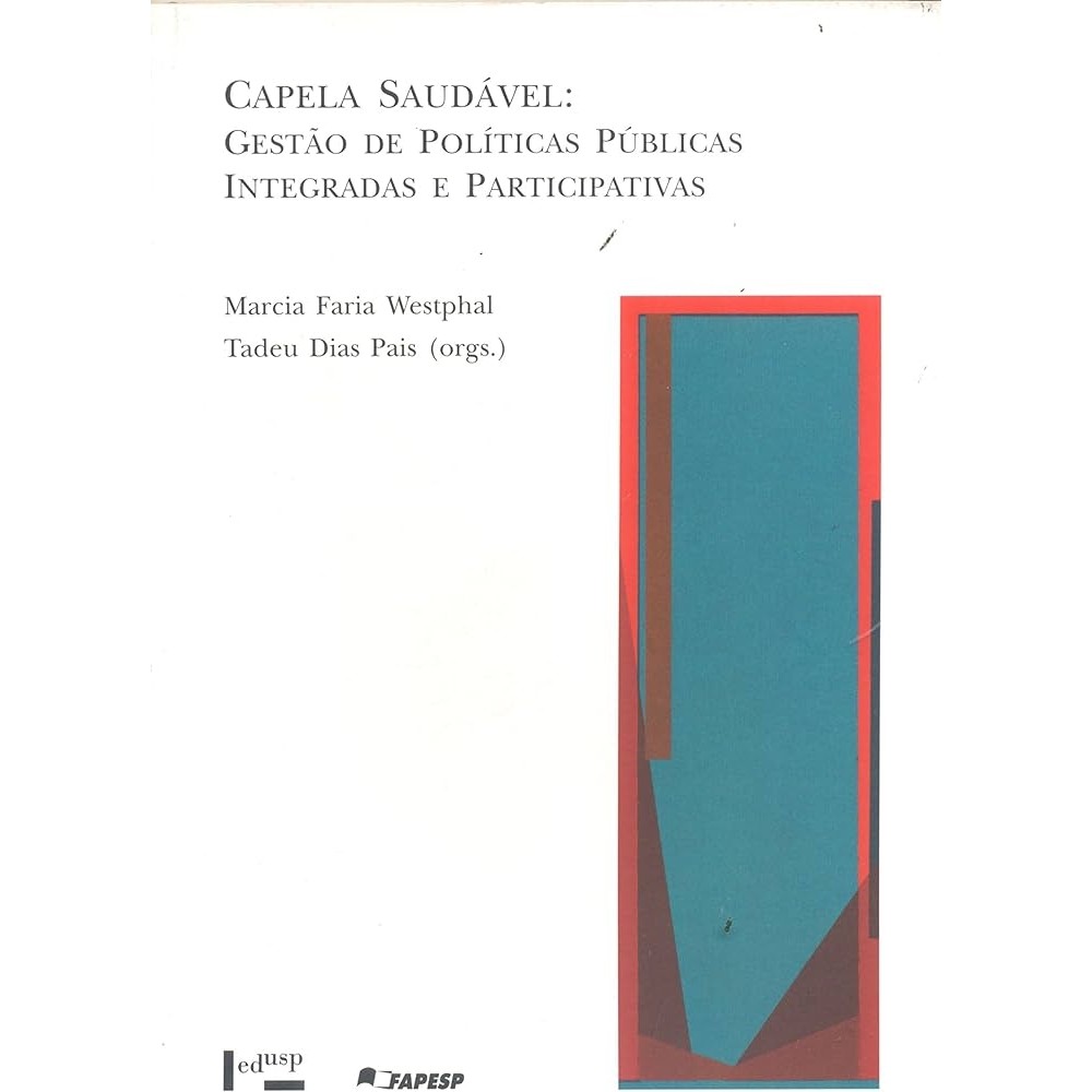 Capela Saudável: Gestão de Políticas Públicas autor Marcia Faria Westphal; Tadeu Dias Pais