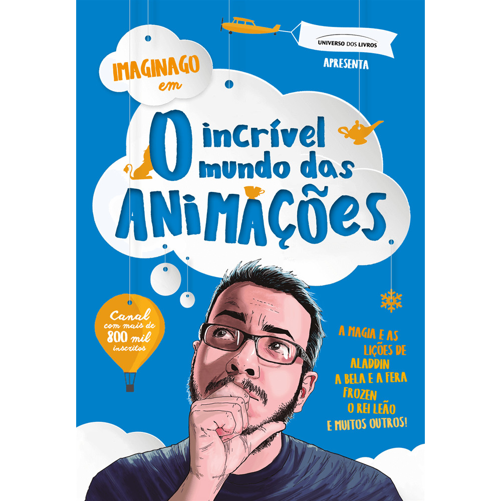 Capa do livro Livro - O incrível mundo das animações - por Imaginago - Editora Universo dos Livros