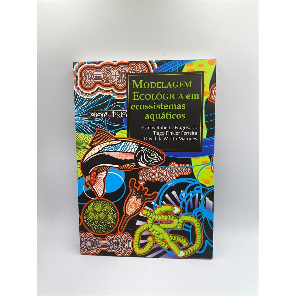 Modelagem ecológica em ecossistemas aquáticos autor Carlos Ruberto Fragoso Jr. Tiago Finkler Ferreira - David Motta Marq