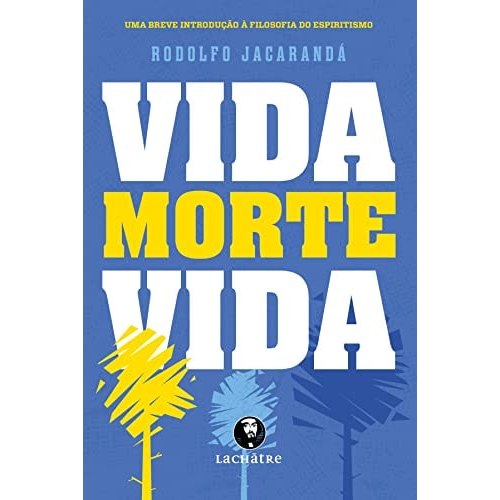 Vida Morte Vida - Uma Breve Introdução À Filosofia Do Espiritismo de Rodolfo Jacarandá 7815657