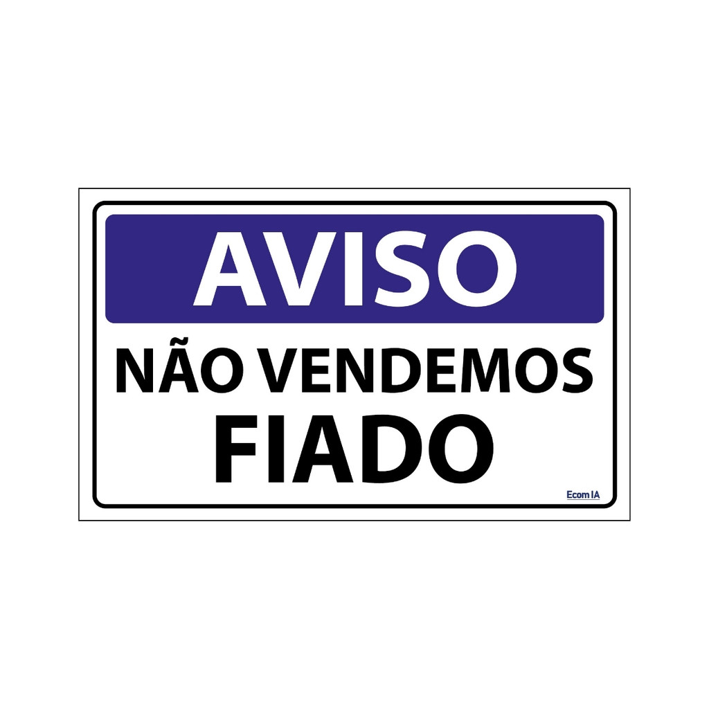 Placa De Sinalização Aviso Não Vendemos Fiado 25x15 Ecom IA - P-12/2 F9e em Oferta na Shopee
