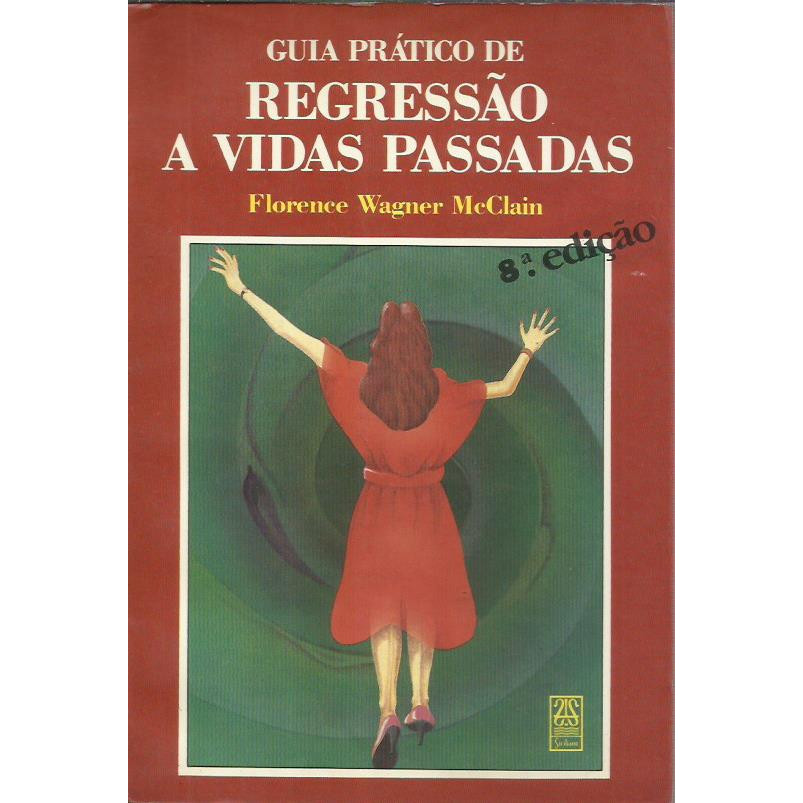 Livro - Guia Prático De Regressão A Vidas Passadas - Florence Wagner Mcclain