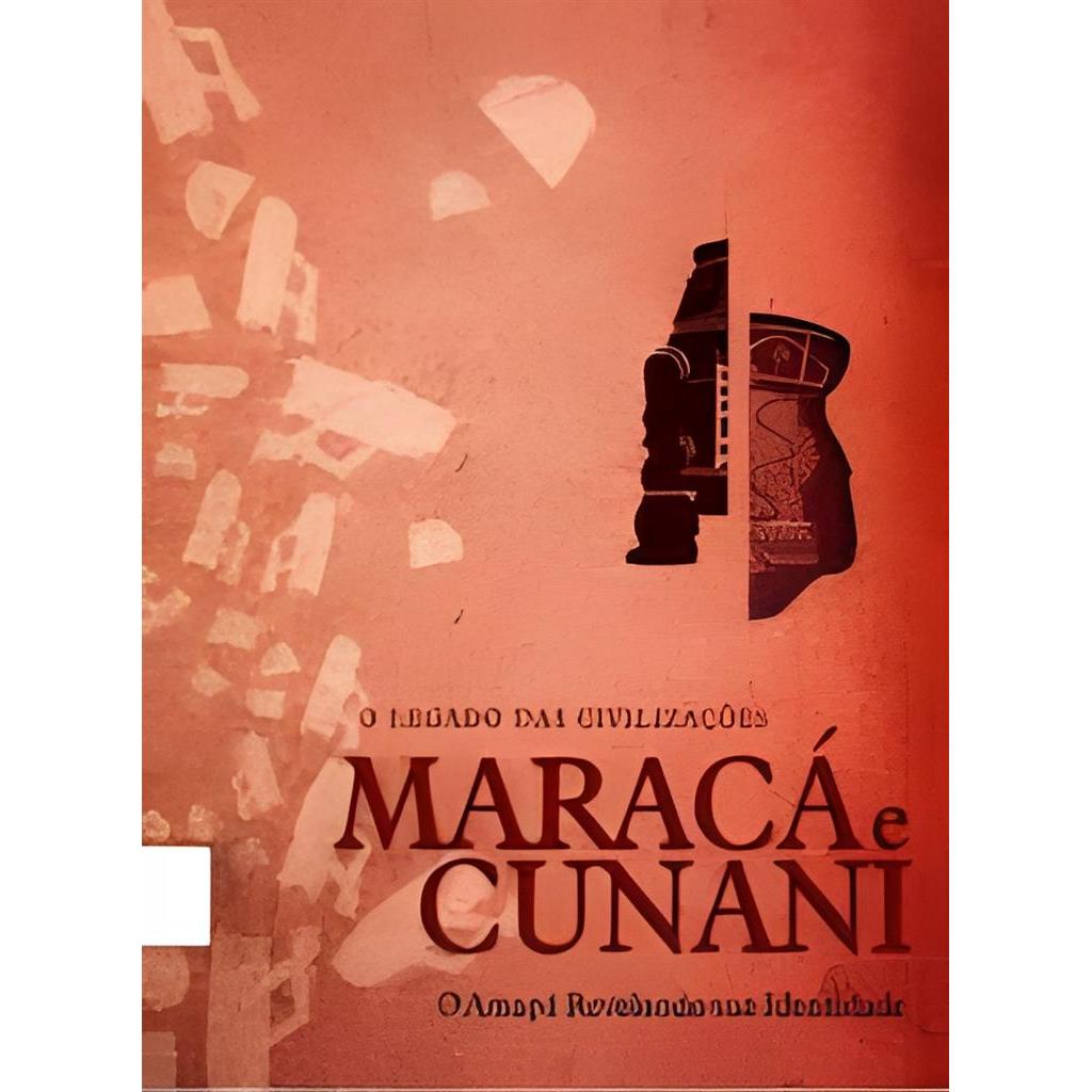 O Legado das Civilizações: Maracá e Cunani - o Amapá Revelando sua ... autor Cynthia Malaguti - Colaboradora